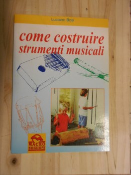 come costruire strumenti musicali