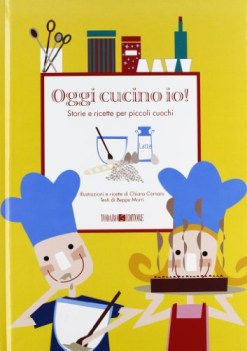 oggi cucino io favole e ricette per piccoli cuochi