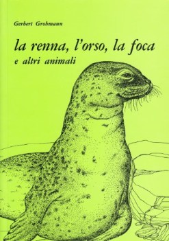 renna l\'orso la foca e altri animali