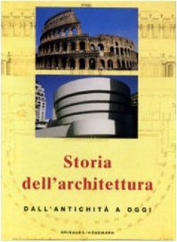 storia dell\'architettura dall\'antichit ad oggi