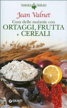 cura delle malattie con ortaggi frutta e cereali