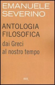 antologia filosofica dai greci al nostro tempo