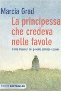 principessa che credeva nelle favole come liberarsi del principe azzurro