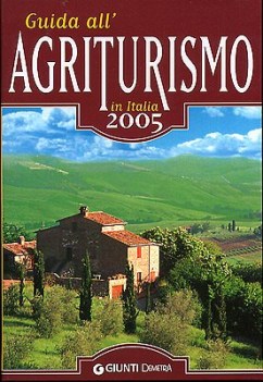 guida all\'agriturismo in italia 2005