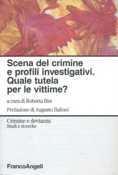 scena del crimine e profili investigativi quale tutela per le vittime?