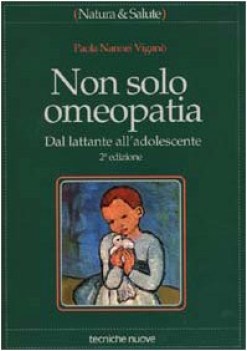 non solo omeopatia dal lattante all adolescente