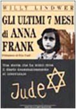 ultimi 7 mesi di anna frank