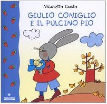 giulio coniglio e il pulcino pio