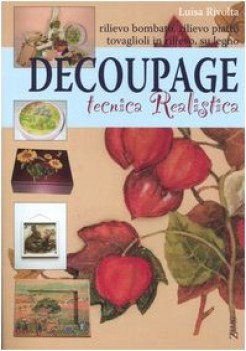 decoupage tecnica realistica