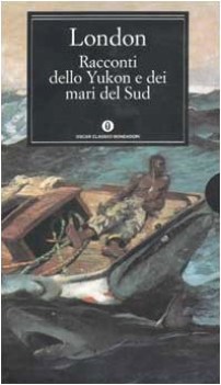 racconti dello yukon e dei mari del sud 2 vol.