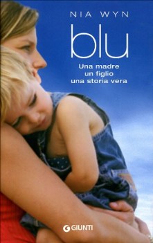 BLU. UNA MADRE, UN FIGLIO, UNA STORIA VERA