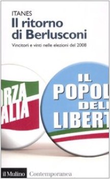 ritorno di berlusconi.vincitori e vinti nel....