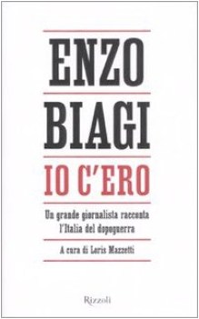 io c\'ero un grande giornalista racconta l\'Italia del dopoguerra