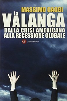 VALANGA. DALLA CRISI AMERICANA A RECESSIONE GLOBALE