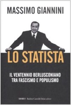 statista il ventennio berlusconiano tra fascismo e populismo