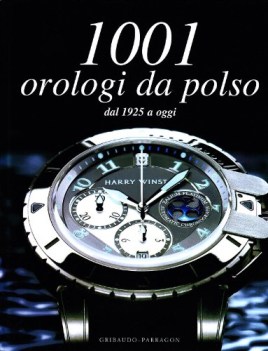 1001 orologi da polso dal 1925 a oggi