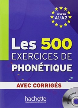 les 500 exercices de phonetique A1-A2