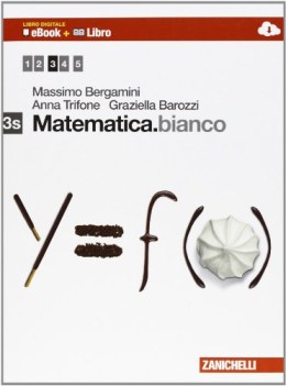 matematica.bianco 3s libro digitale (ebook + libro)