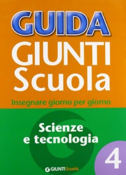 guida giunti scuola 4 scienze tecnologia