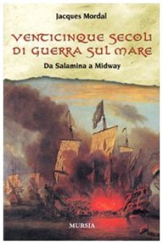 venticinque secoli di guerra sul mare