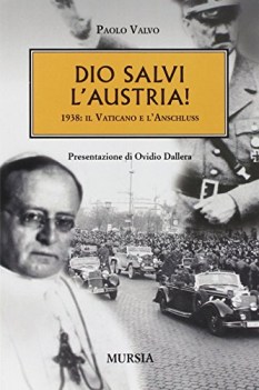 dio salvi l\'austria! 1938 il vaticano  l\'anschluss