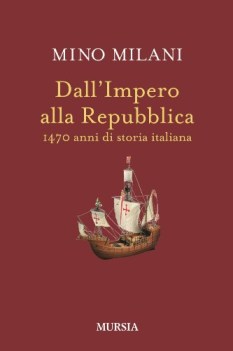 dall\'impero alla repubblica 1470 anni di storia italiana