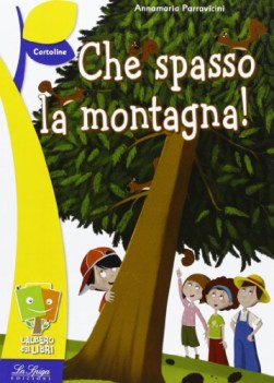 che spasso la montagna! lett. x elem.