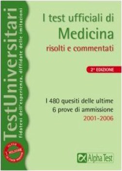 test ufficiali di medicina 2001-2006 risolti e commentati