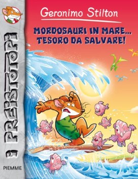 mordosauri in mare...tesoro da salvare! (I PREISTOTOPI 9)