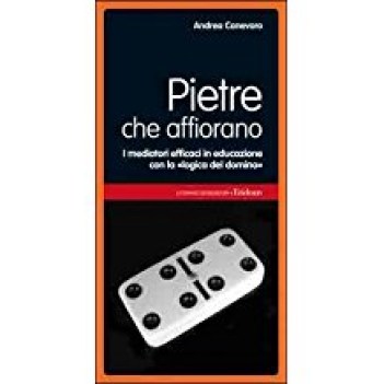 pietre che affiorano i mediatori efficaci in educazione con la logica del domino