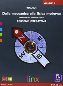 dalla meccanica alla fisica moderna 1 ed. interattiva