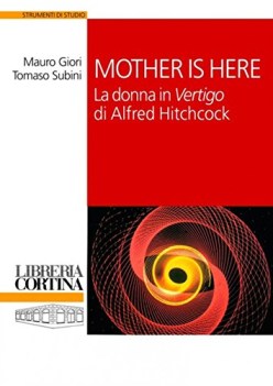 mother is here la donna in vertigo di alfred hitchcock