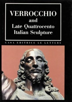 verrocchio and late quattrocento italian sculpture