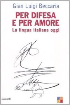 per difesa e per amore la lingua italiana oggi