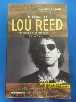 Canzoni di Lou Reed. Commento e traduzione dei testi. Inclusi Velvet underground