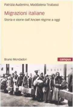 migrazioni italiane storia e storie dell\'ancien regime a oggi