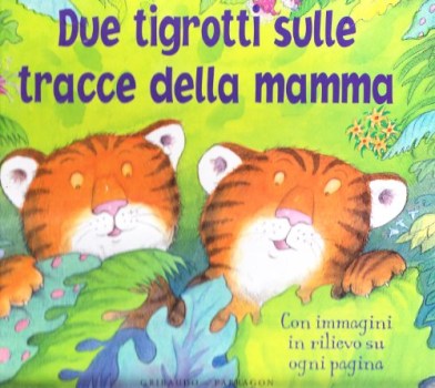 due tigrotti sulle tracce della mamma