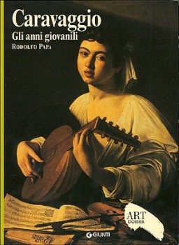 caravaggio gli anni giovanili art dossier 217