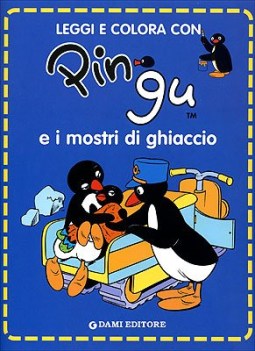 pingu e i mostri di ghiaccio (leggi e colora)