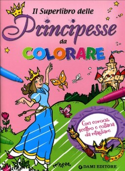 superlibro delle principesse da colorare