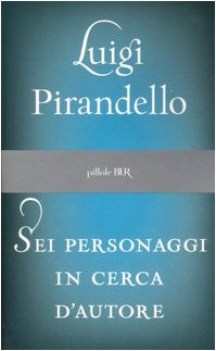 sei personaggi in cerca d\'autore