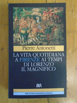 vita quotidiana a firenze ai tempi di lorenzo il magnifico fc