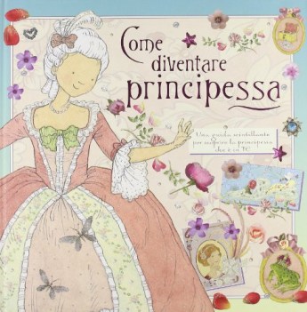 come diventare principessa