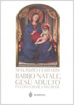 babbo natale gesu adulto in cosa crede chi crede