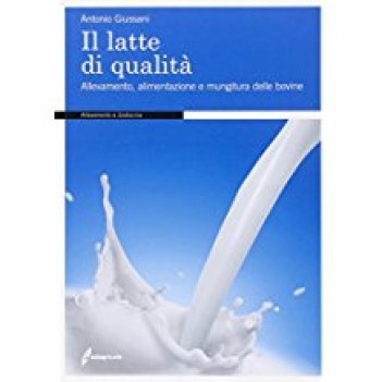 latte di qualita\' allevamento alimentazione e mungitura delle bovine