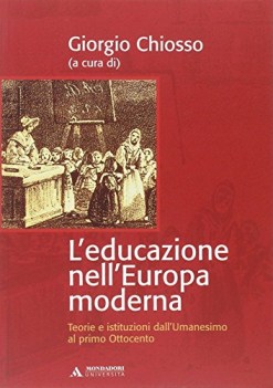 educazione nell\'europa moderna teorie e istituzioni dall\'umanesimo al primo 800