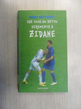 che cosa ho detto veramente a zidane