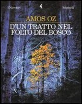 d\'un tratto nel folto del bosco