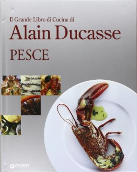 grande libro di cucina pesce di alain ducasse