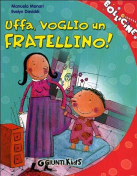 uffa, voglio un fratellino!